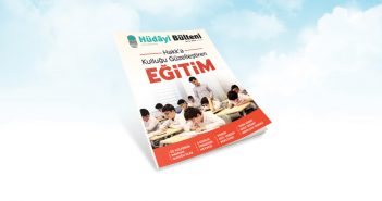 HÜDAYİ BÜLTENİ SAYI 11 – Hakk’a Kulluğu Güzelleştiren Eğitim