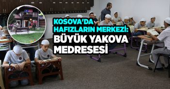 KOSOVA’NIN HAFIZLARINI YETİŞTİRİYORUZ