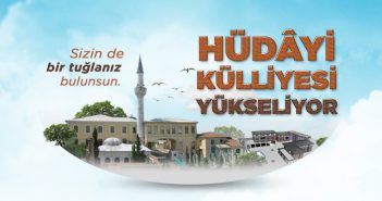 HÜDAYİ KÜLLİYESİ YÜKSELİYOR